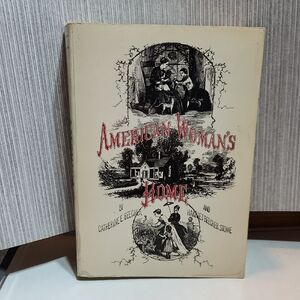 American Woman's Home Book By Catherine E. Beecher & Harriet Beecher Stowe 1987
